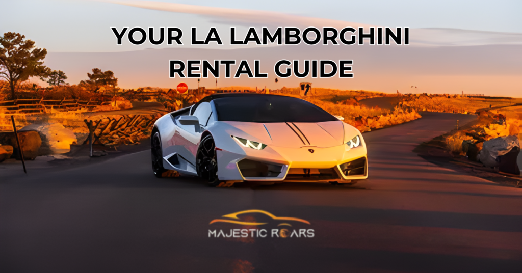 Your LA Lamborghini Rental Guide